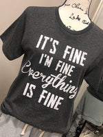 It's Fine - Graphic Tee